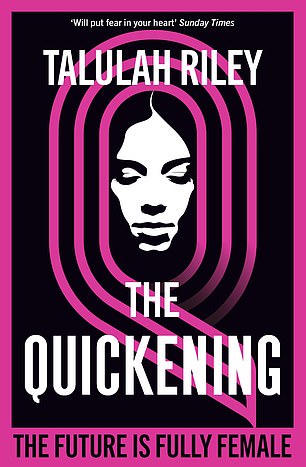 THE QUICKENING by Talulah Riley (Hodder £8.99, 352pp)