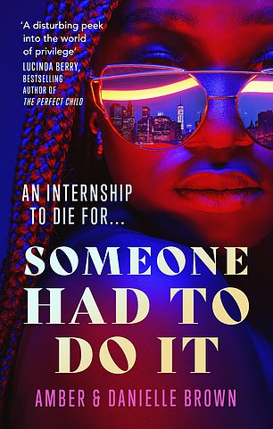 SOMEONE HAD TO DO IT by Amber and Danielle Brown (Piatkus £9.99, 352pp)