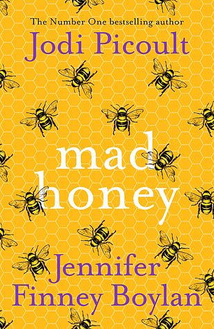 MAD HONEY by Jodi Picoult & Jennifer Finney Boylan (Hodder £16.99, 464pp)