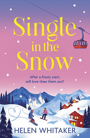 SINGLE IN THE SNOW by Helen Whitaker (Hodder £8.99, 384pp)