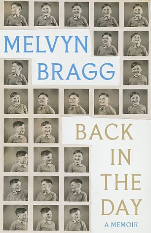 Back In The Day by Melvyn Bragg (Sceptre £25, 416pp)