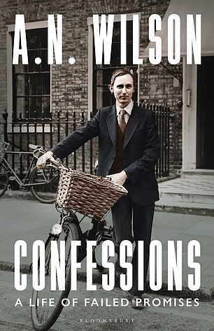 Confessions: A Life Of Failed Promises by A. N. Wilson (Bloomsbury £20, 320pp)