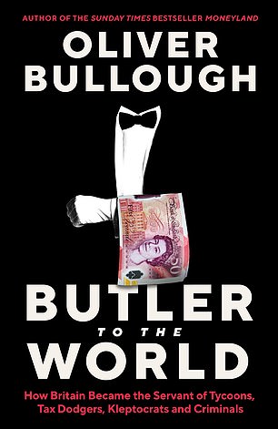 Butler To The World by Oliver Bullough (Profile £20, 288pp)