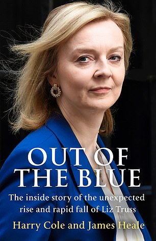 Out Of The Blue: The inside story of the Unexpected Rise And Rapid Fall Of Liz Truss by Harry Cole and James Heale (HarperCollins £20, 336pp)